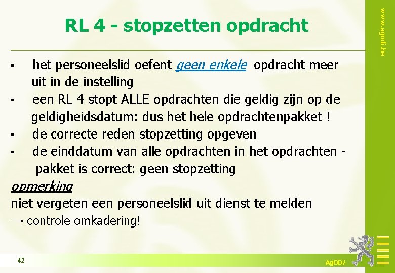 het personeelslid oefent geen enkele opdracht meer uit in de instelling een RL 4