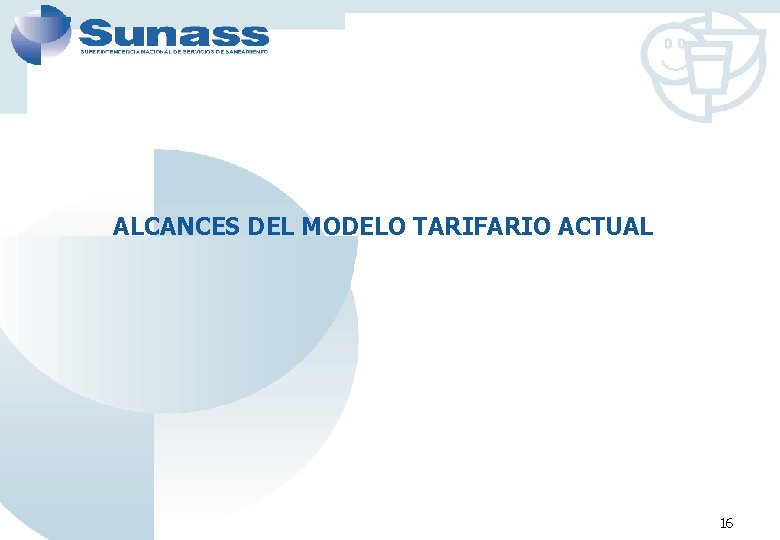 ALCANCES DEL MODELO TARIFARIO ACTUAL 16 