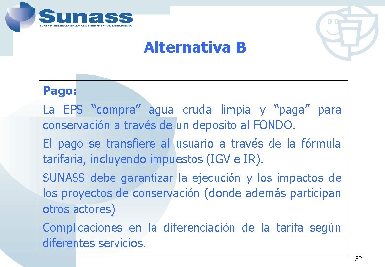 Alternativa B Pago: La EPS “compra” agua cruda limpia y “paga” para conservación a