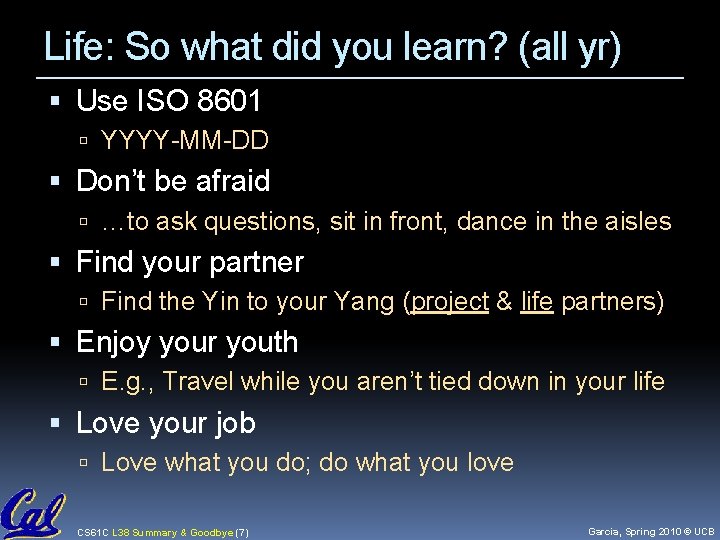 Life: So what did you learn? (all yr) Use ISO 8601 YYYY-MM-DD Don’t be Life: So what did you learn? (all yr) Use ISO 8601 YYYY-MM-DD Don’t be