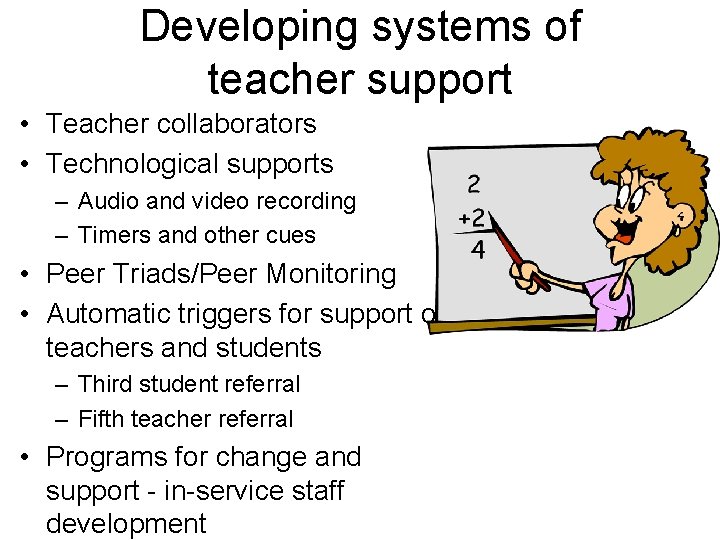 Developing systems of teacher support • Teacher collaborators • Technological supports – Audio and