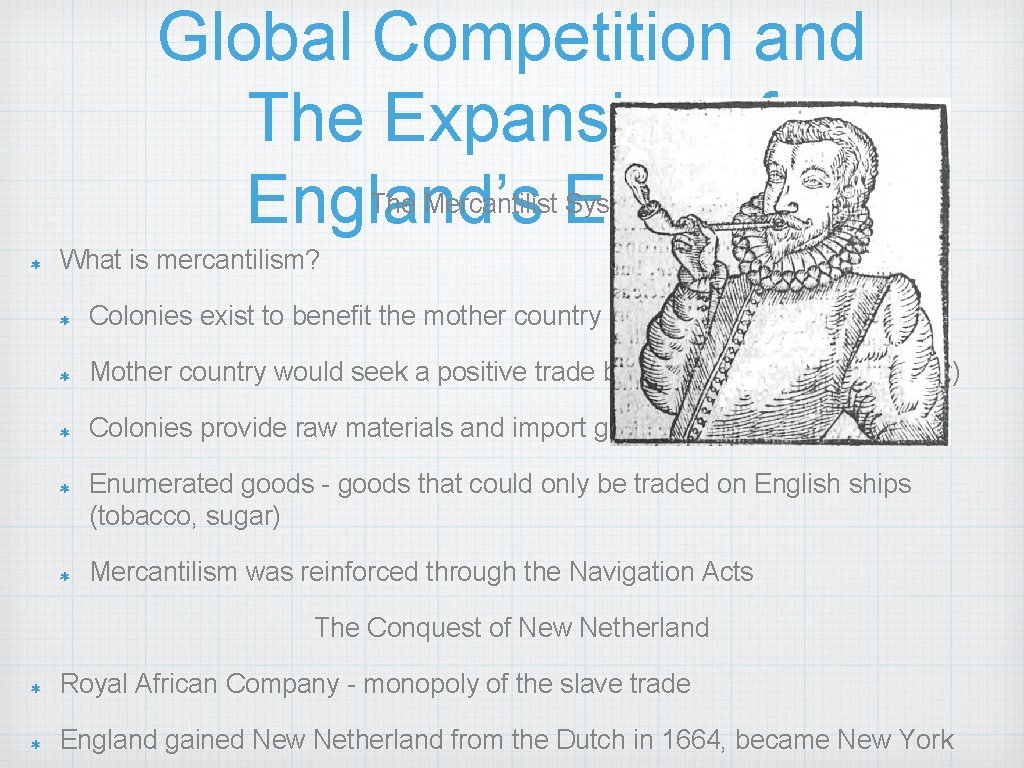 Global Competition and The Expansion of England’s Empire The Mercantilist System What is mercantilism?