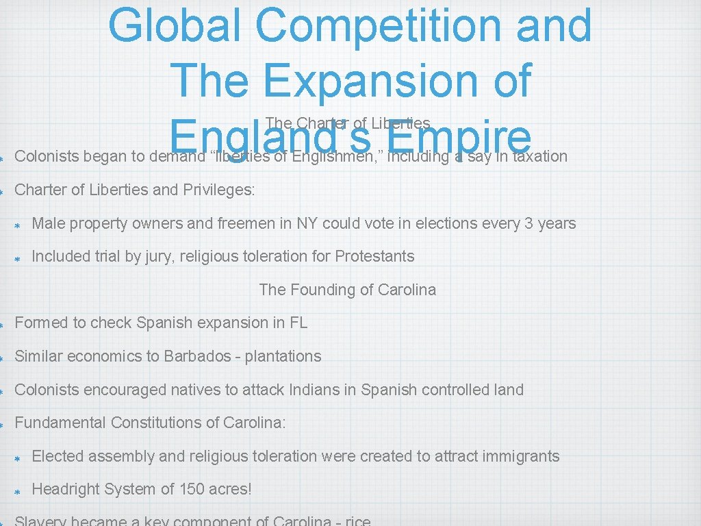 Global Competition and The Expansion of England’s Empire The Charter of Liberties Colonists began