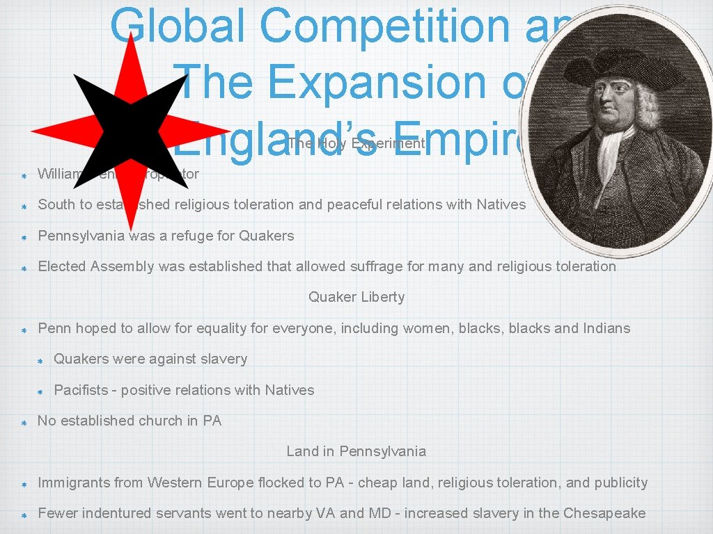 Global Competition and The Expansion of England’s Empire The Holy Experiment William Penn -