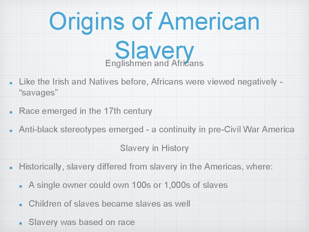 Origins of American Slavery Englishmen and Africans Like the Irish and Natives before, Africans