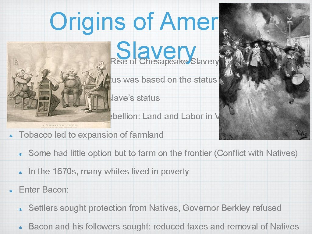 Origins of American Slavery The Rise of Chesapeake Slavery 1662 VA law - slave