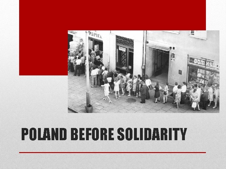 POLAND BEFORE SOLIDARITY 