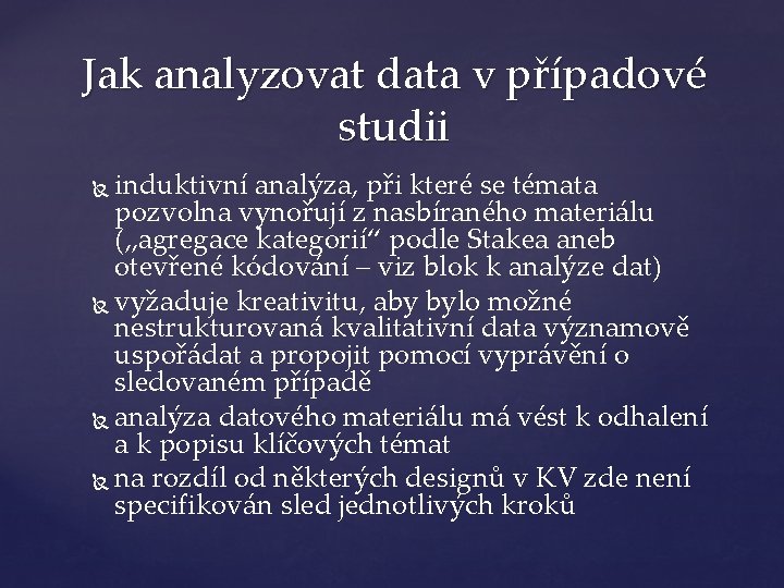 Jak analyzovat data v případové studii induktivní analýza, při které se témata pozvolna vynořují