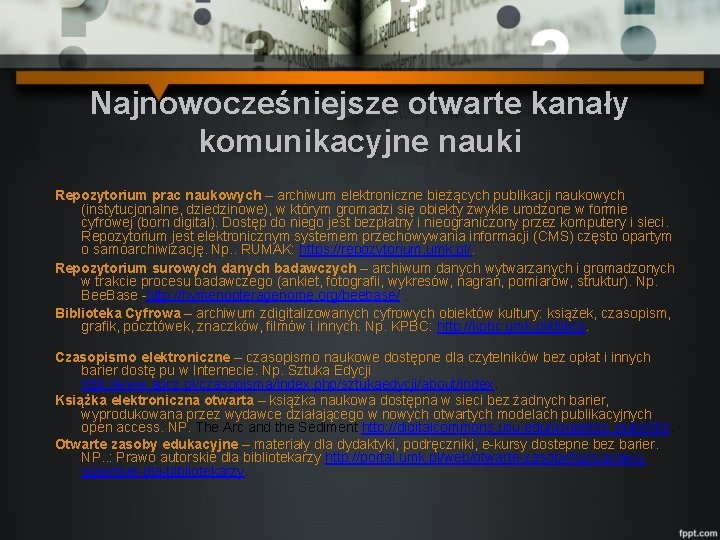 Najnowocześniejsze otwarte kanały komunikacyjne nauki Repozytorium prac naukowych – archiwum elektroniczne bieżących publikacji naukowych