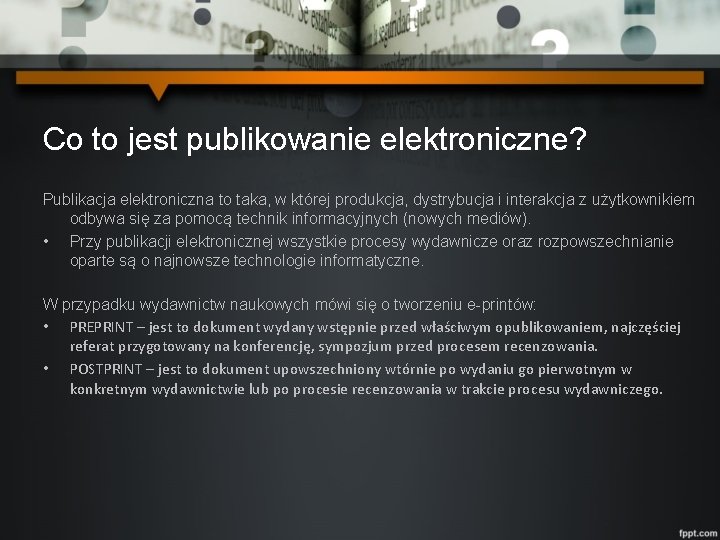 Co to jest publikowanie elektroniczne? Publikacja elektroniczna to taka, w której produkcja, dystrybucja i