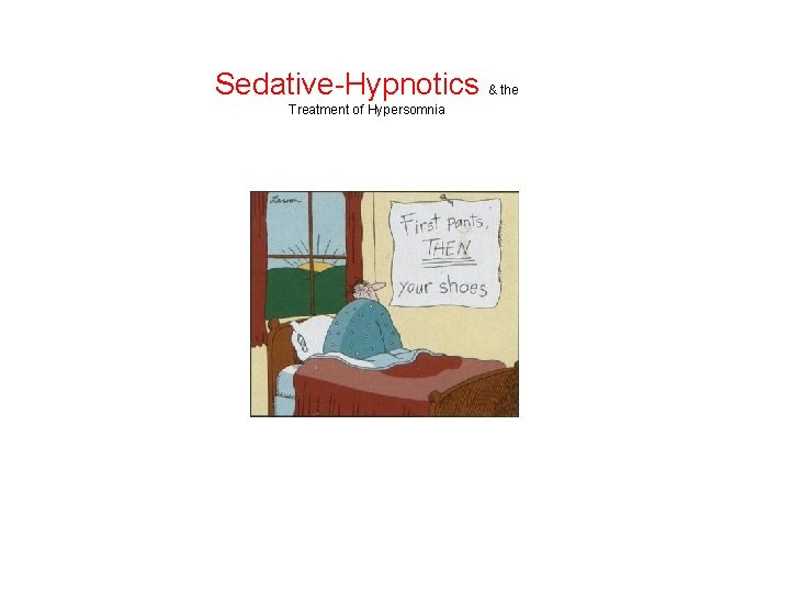 Sedative-Hypnotics & the Treatment of Hypersomnia 