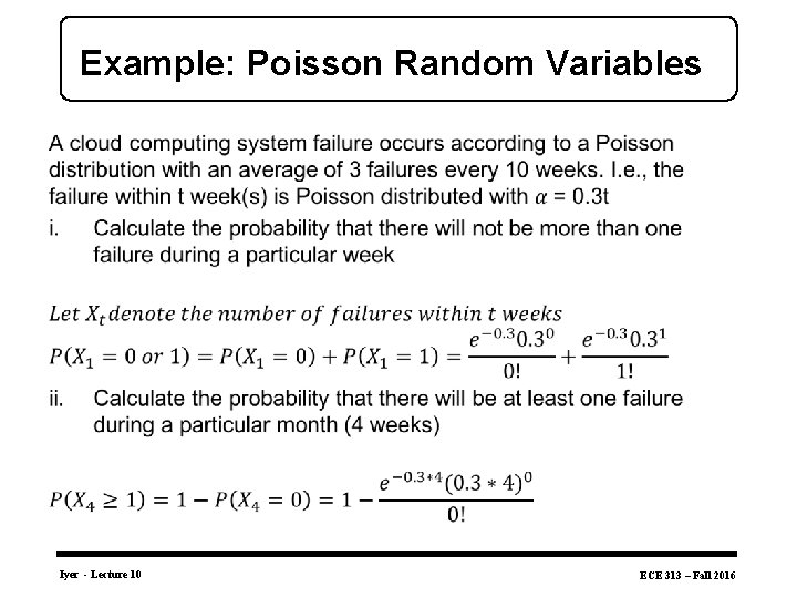 Example: Poisson Random Variables • Iyer - Lecture 10 ECE 313 – Fall 2016