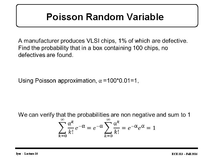 Poisson Random Variable • Iyer - Lecture 10 ECE 313 – Fall 2016 