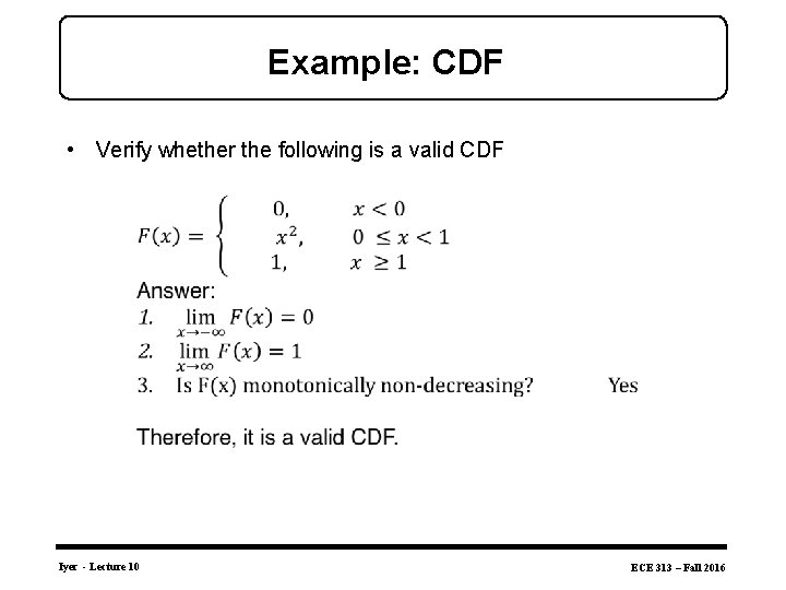 Example: CDF • Verify whether the following is a valid CDF Iyer - Lecture