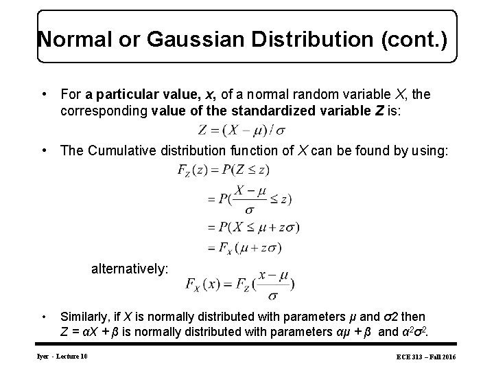 Normal or Gaussian Distribution (cont. ) • For a particular value, x, of a