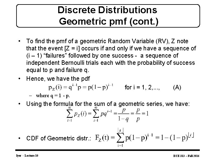 Discrete Distributions Geometric pmf (cont. ) • To find the pmf of a geometric