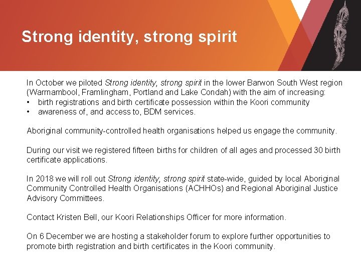 Strong identity, strong spirit In October we piloted Strong identity, strong spirit in the