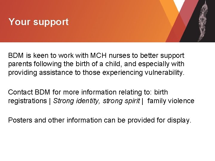 Your support BDM is keen to work with MCH nurses to better support parents