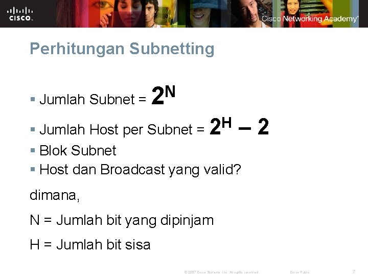 Perhitungan Subnetting N § Jumlah Subnet = 2 § Jumlah Host per Subnet =