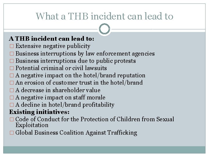 What a THB incident can lead to A THB incident can lead to: �