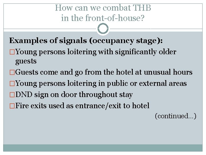 How can we combat THB in the front-of-house? Examples of signals (occupancy stage): �Young
