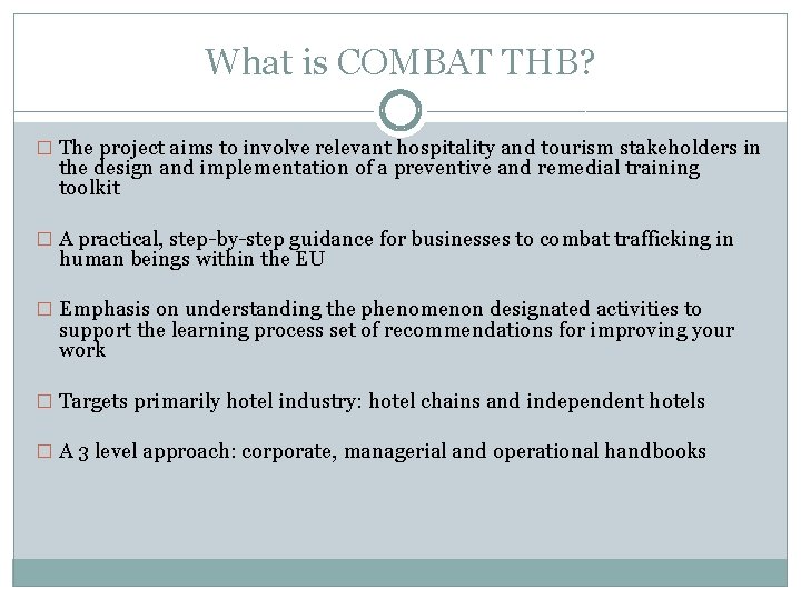 What is COMBAT THB? � The project aims to involve relevant hospitality and tourism