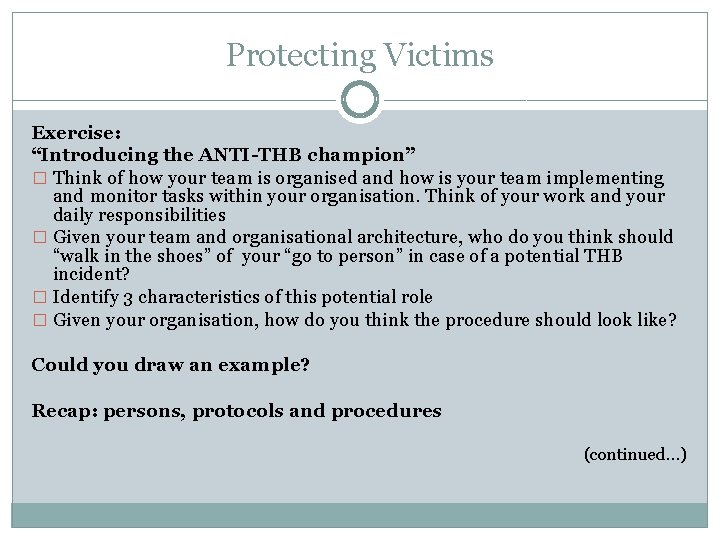 Protecting Victims Exercise: “Introducing the ANTI-THB champion” � Think of how your team is