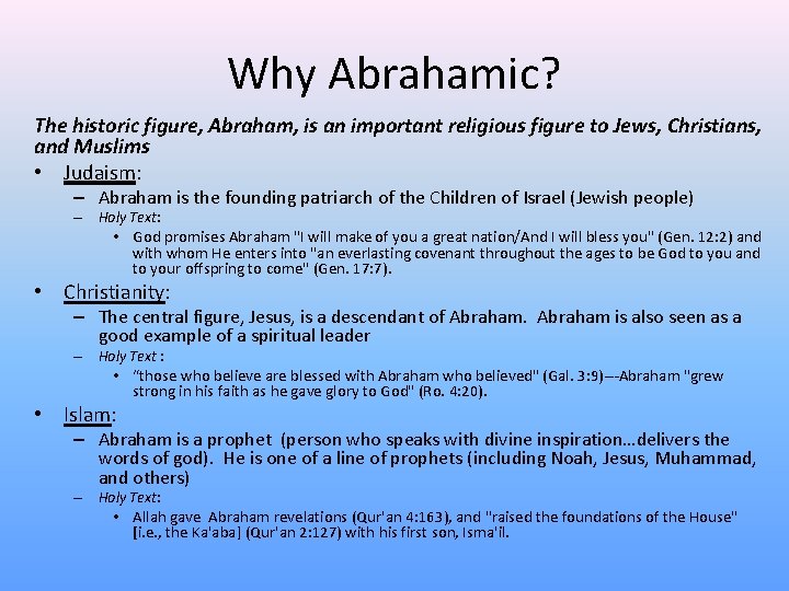 Why Abrahamic? The historic figure, Abraham, is an important religious figure to Jews, Christians,