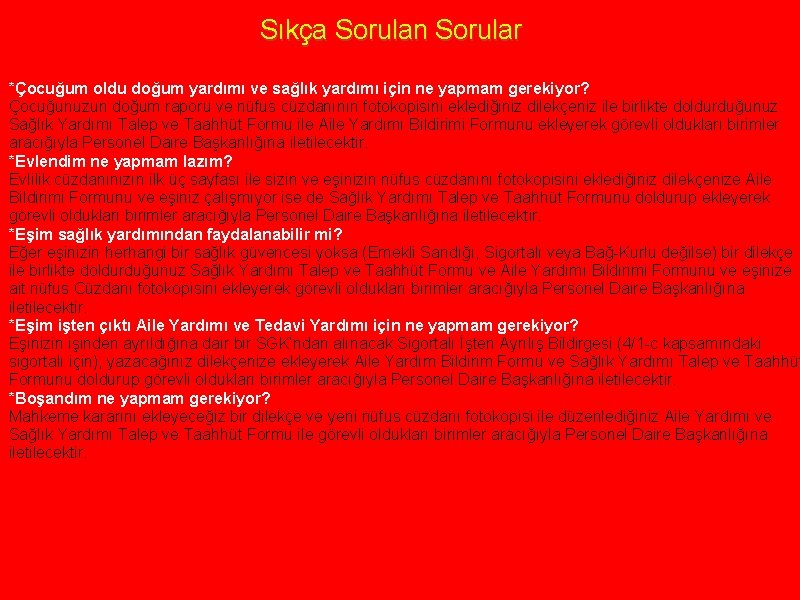 Sıkça Sorulan Sorular *Çocuğum oldu doğum yardımı ve sağlık yardımı için ne yapmam gerekiyor?