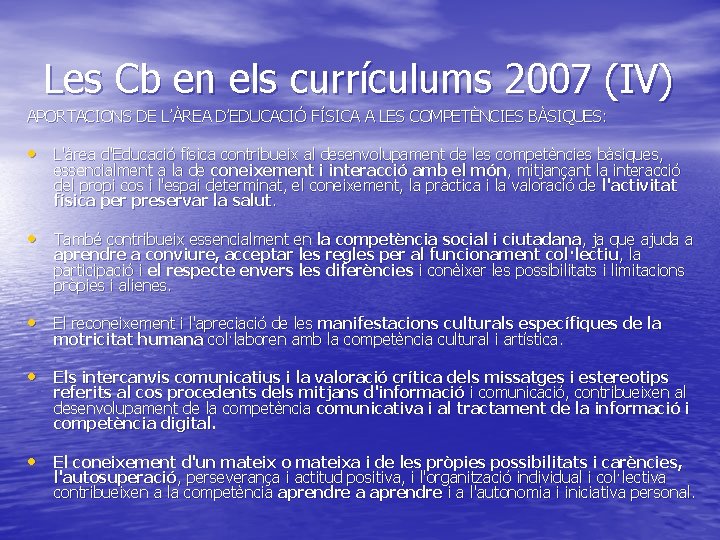 Les Cb en els currículums 2007 (IV) APORTACIONS DE L’ÀREA D’EDUCACIÓ FÍSICA A LES