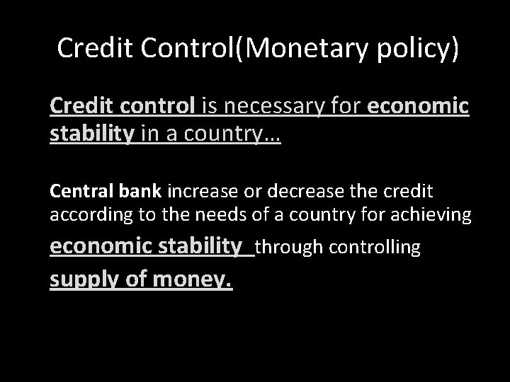 Credit Control(Monetary policy) Credit control is necessary for economic stability in a country… Central