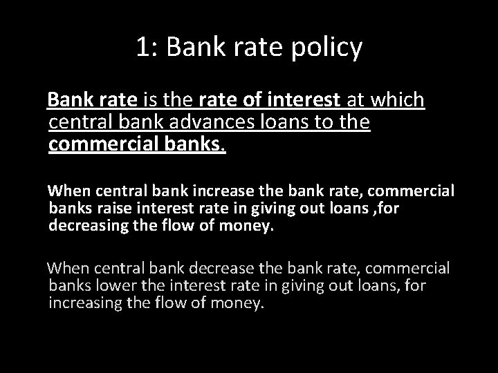 1: Bank rate policy Bank rate is the rate of interest at which central