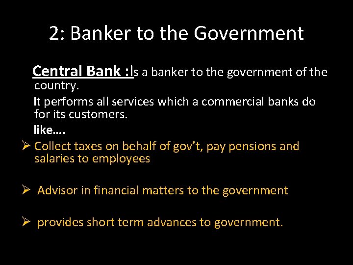 2: Banker to the Government Central Bank : Is a banker to the government