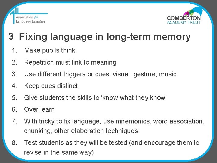 3 Fixing language in long-term memory 1. Make pupils think 2. Repetition must link