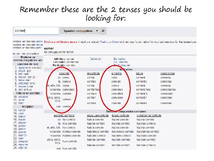Remember these are the 2 tenses you should be looking for: 