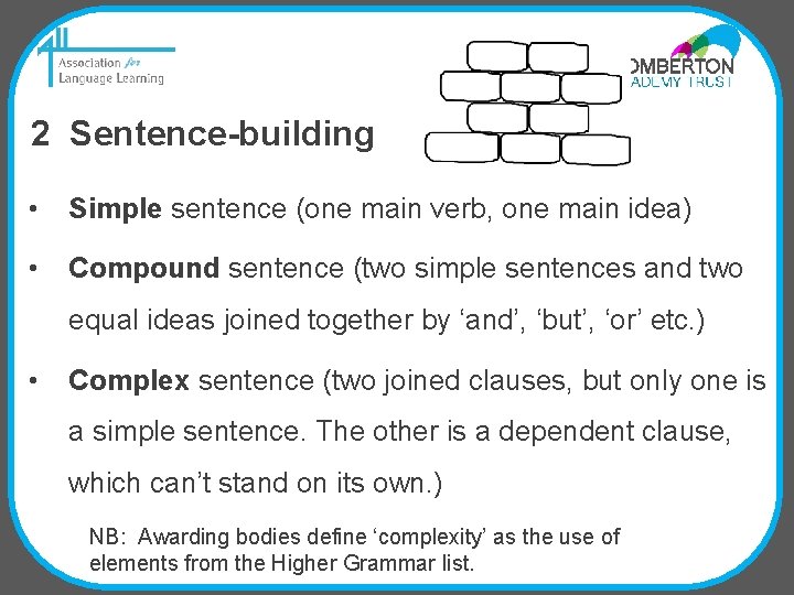 2 Sentence-building • Simple sentence (one main verb, one main idea) • Compound sentence