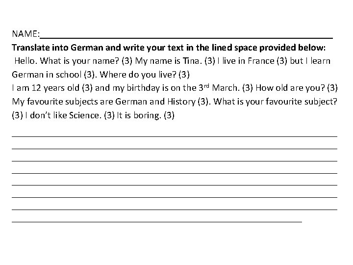 NAME: ______________________________ Translate into German and write your text in the lined space provided