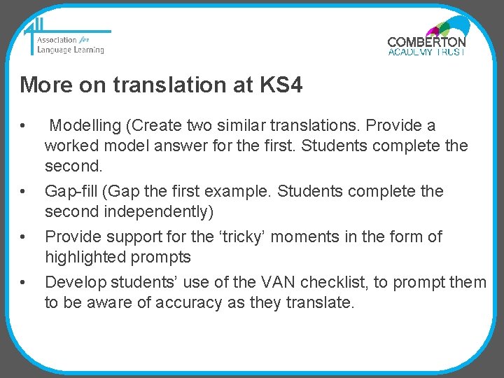 More on translation at KS 4 • Modelling (Create two similar translations. Provide a