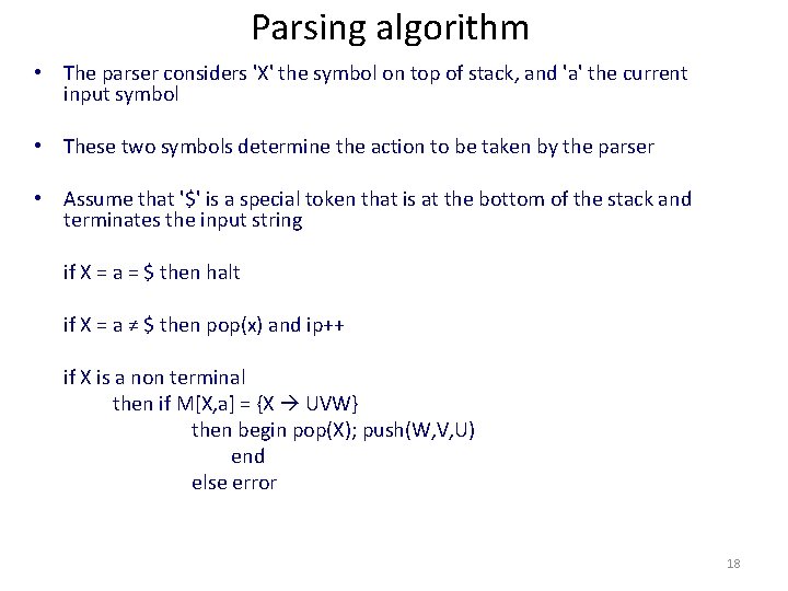 Parsing algorithm • The parser considers 'X' the symbol on top of stack, and