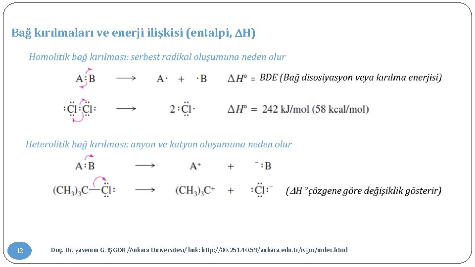 Bağ kırılmaları ve enerji ilişkisi (entalpi, DH) 12 Doç. Dr. yasemin G. İŞGÖR /Ankara