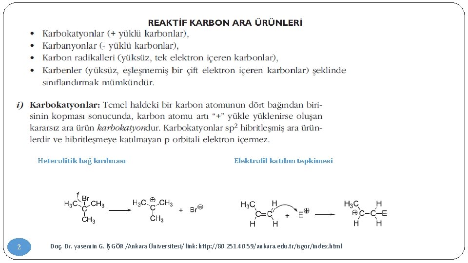 Heterolitik bağ kırılması 2 Elektrofil katılım tepkimesi Doç. Dr. yasemin G. İŞGÖR /Ankara Üniversitesi/