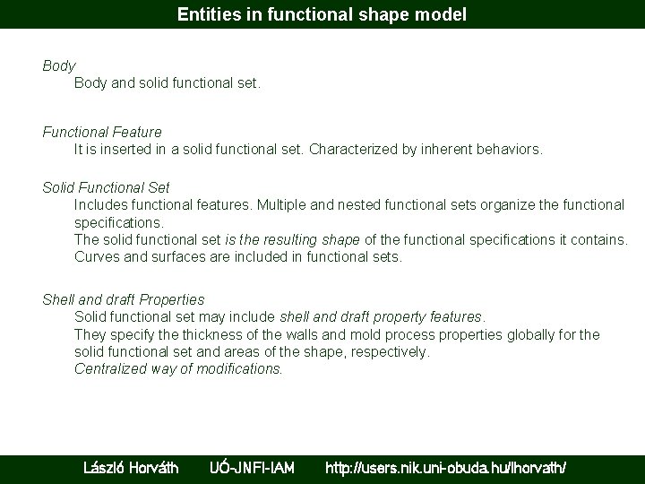 Entities in functional shape model Body and solid functional set. Functional Feature It is