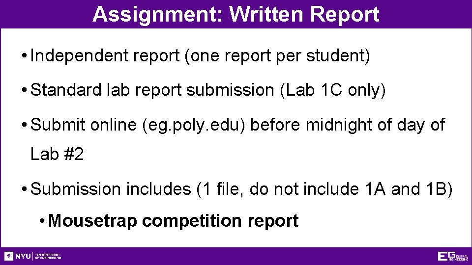 Assignment: Written Report • Independent report (one report per student) • Standard lab report