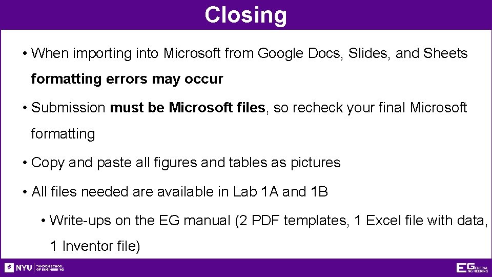 Closing • When importing into Microsoft from Google Docs, Slides, and Sheets formatting errors