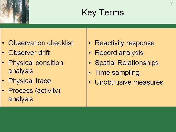 29 Key Terms • Observation checklist • Observer drift • Physical condition analysis •