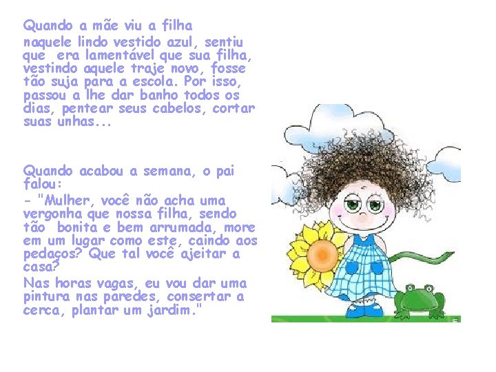 Quando a mãe viu a filha naquele lindo vestido azul, sentiu que era lamentável