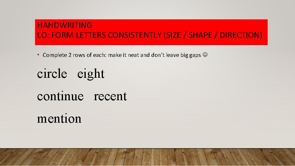 HANDWRITING LO: FORM LETTERS CONSISTENTLY (SIZE / SHAPE / DIRECTION) • Complete 2 rows