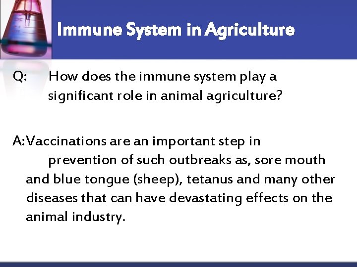 Immune System in Agriculture Q: How does the immune system play a significant role