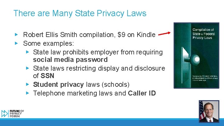 There are Many State Privacy Laws ▶ Robert Ellis Smith compilation, $9 on Kindle