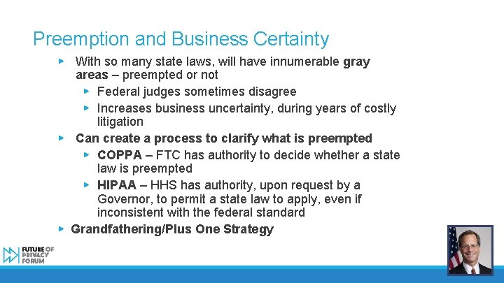 Preemption and Business Certainty ▶ With so many state laws, will have innumerable gray